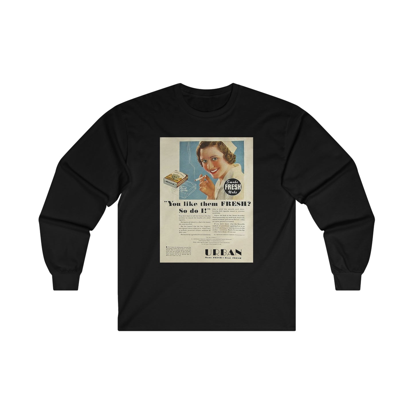 You Like Them Fresh (Unisex Ultra Cotton Long Sleeve Tee)